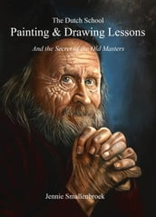 The Dutch School: Painting & Drawing Lessons