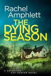 The Dying Season (Detective Kay Hunter crime thriller series, Book 12)