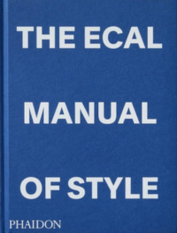 The ECAL manual of style. Ediz. illustrata