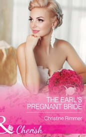 The Earl s Pregnant Bride (Mills & Boon Cherish) (The Bravo Royales, Book 8)