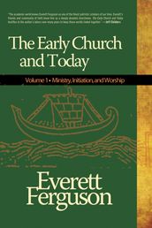 The Early Church & Today, Vol 1