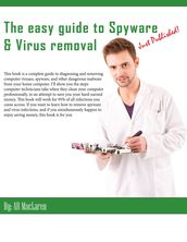 The Easy Guide To Spyware & Virus Removal