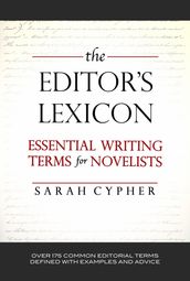 The Editor s Lexicon: Essential Writing Terms for Novelists