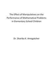The Effect of Manipulatives on the Performance of Mathematical Problems in Elementary School Children