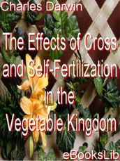 The Effects of Cross and Self-Fertilization in the Vegetable Kingdom