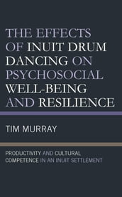 The Effects of Inuit Drum Dancing on Psychosocial Well-Being and Resilience
