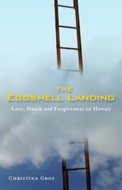 The Eggshell Landing: Love, Death and Forgiveness in Hawaii