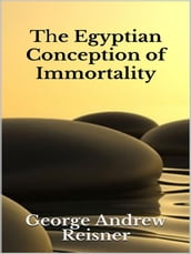 The Egyptian Conception of Immortality