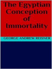 The Egyptian Conception of Immortality