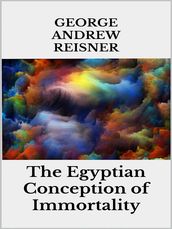 The Egyptian Conception of Immortality