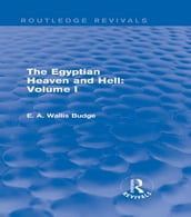 The Egyptian Heaven and Hell: Volume I (Routledge Revivals)