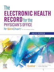 The Electronic Health Record for the Physician s Office E-Book