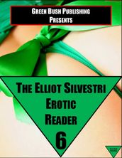 The Elliot Silvestri Erotic Reader Volume 6