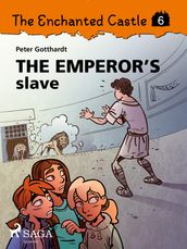 The Enchanted Castle 6 - The Emperor s Slave