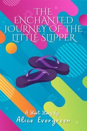 The Enchanted Journey of the Little Slipper