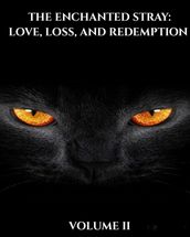 The Enchanted Stray: Love, Loss, and Redemption