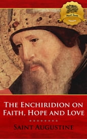 The Enchiridion on Faith, Hope and Love