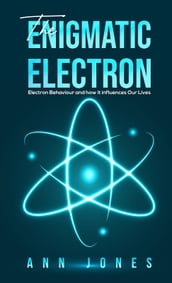 The Enigmatic Electron