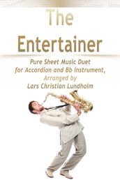 The Entertainer Pure Sheet Music Duet for Accordion and Bb Instrument, Arranged by Lars Christian Lundholm