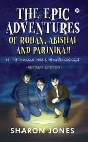 The Epic Adventures of Rohan, Abishai and Parinika!!