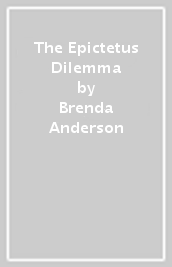 The Epictetus Dilemma