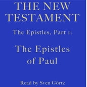 The Epistles, Part 1: The Epistles of Paul