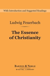 The Essence of Christianity (Barnes & Noble Digital Library)