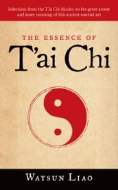 The Essence of T ai Chi
