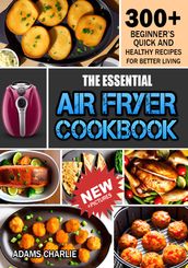 The Essential Air Fryer Cookbook