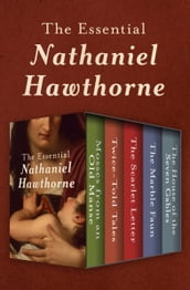 The Essential Nathaniel Hawthorne