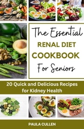 The Essential Renal diet Cookbook for Seniors