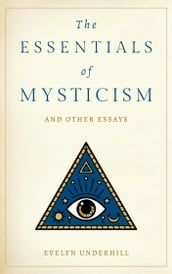 The Essentials of Mysticism and other essays