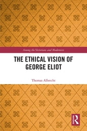 The Ethical Vision of George Eliot