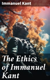 The Ethics of Immanuel Kant