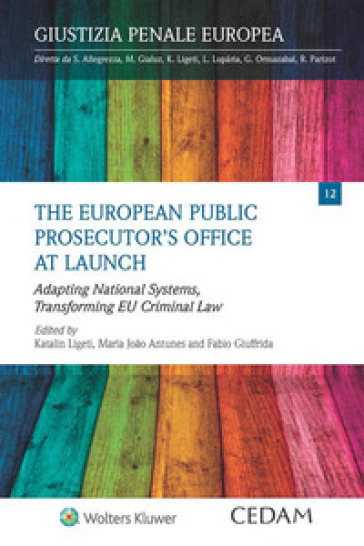 The European public prosecutor's office at launch. Adapting national systems, transforming...