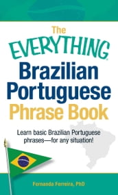 The Everything Brazilian Portuguese Phrase Book