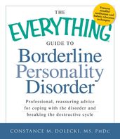 The Everything Guide to Borderline Personality Disorder