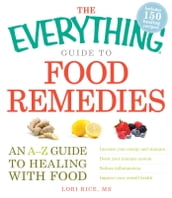 The Everything Guide to Food Remedies