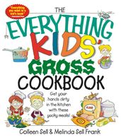 The Everything Kids  Gross Cookbook