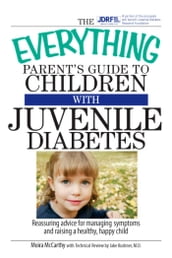 The Everything Parent s Guide To Children With Juvenile Diabetes