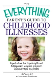 The Everything Parent s Guide To Childhood Illnesses