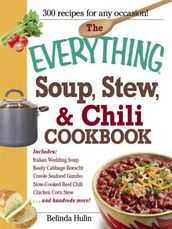 The Everything Soup, Stew, & Chili Cookbook