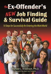 The Ex-Offender s New Job Finding and Survival Guide