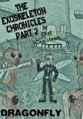 The Exoskeleton Chronicles Part 2: Dragonfly