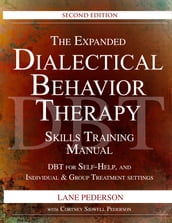 The Expanded Dialectical Behavior Therapy Skills Training Manual, 2nd Edition