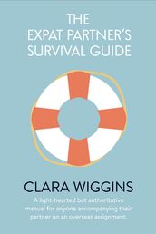 The Expat Partner s Survival Guide