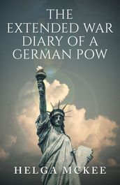 The Extended War Diary of a German POW