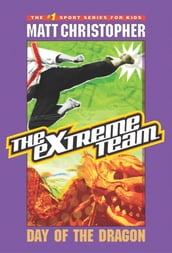 The Extreme Team: Day of the Dragon