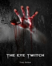 The Eye Twitch Murders