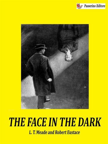 The Face in the Dark - L. T. Meade - Robert Eustace
